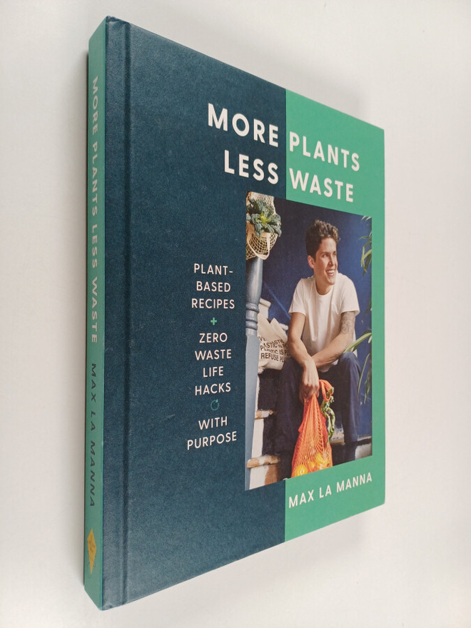 Max La Manna : More plants less waste : plant-based recip...