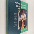 Max La Manna : More plants less waste : plant-based recip... - pikkukuva 1