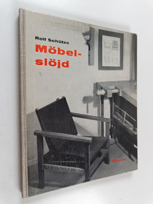 Rolf Schutze : Möbelslöjd : ritningar och arbetsbeskrivni...