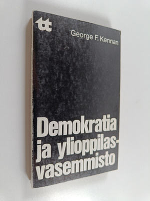 George F. Kennan : Demokratia ja ylioppilasvasemmisto