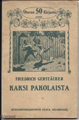 Friedrich Gerstäcker: Kaksi pakolaista nid.1.p 1911