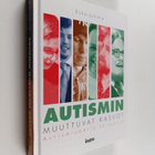 Esko Juhola : Autismin muuttuvat kasvot : Autismisäätiö 2... - pikkukuva 1