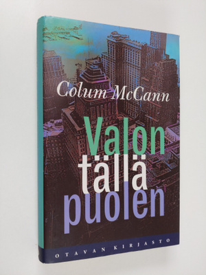 Colum McCann : Valon tällä puolen