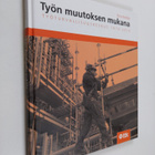 Eino Ketola : Työn muutoksen mukana : Työturvallisuuskesk... - pikkukuva 1
