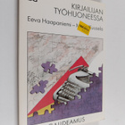 Eeva Haapaniemi ym. : Kirjailijan työhuoneessa : toiminta... - pikkukuva 1