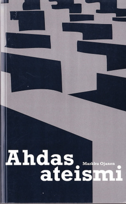 Markku Ojanen: Ahdas ateismi