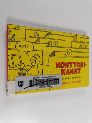 Doug Savage : Konttorikanat : elämää kopissa