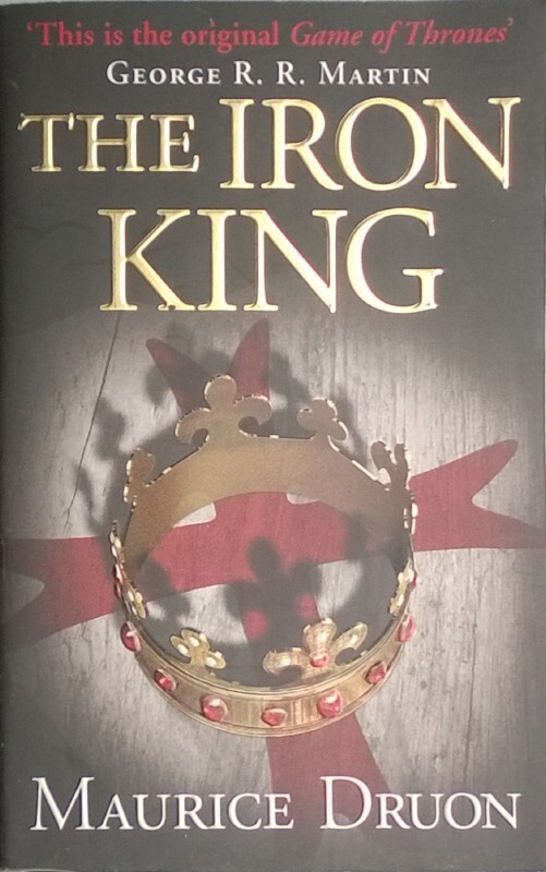 Maurice Druon: The Iron King (softcover, 2013)