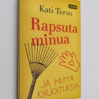Kati Tervo : Rapsuta minua ja muita kirjoituksia - pikkukuva 1