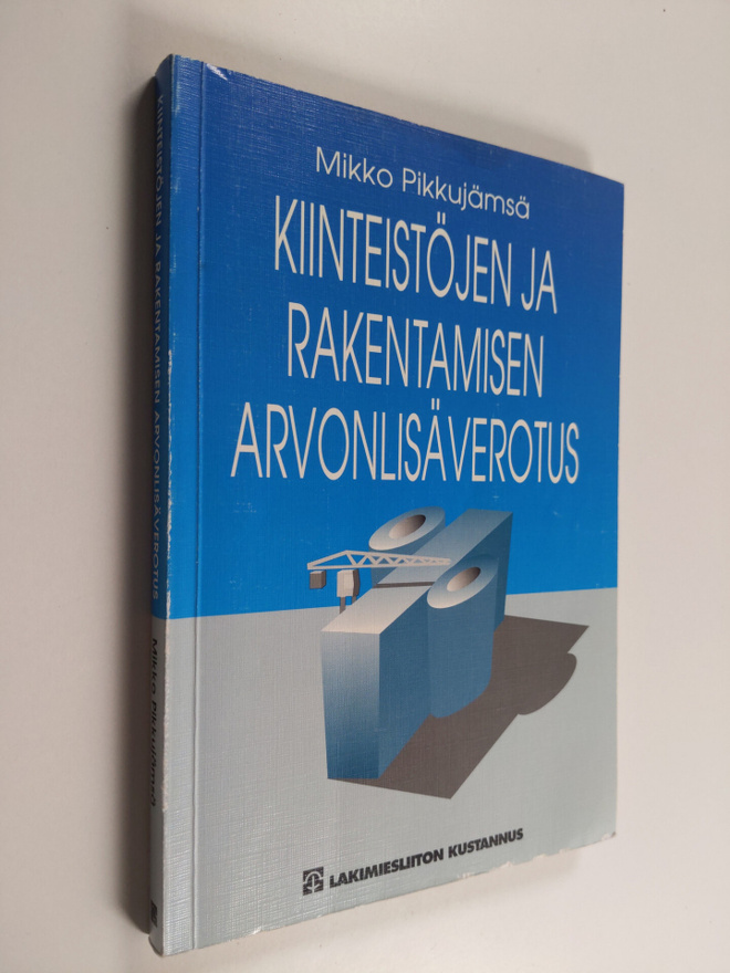 Mikko Pikkujämsä : Kiinteistöjen ja rakentamisen arvonlis...