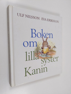 Ulf Nilsson : Boken om lilla syster Kanin - När lilla sys...
