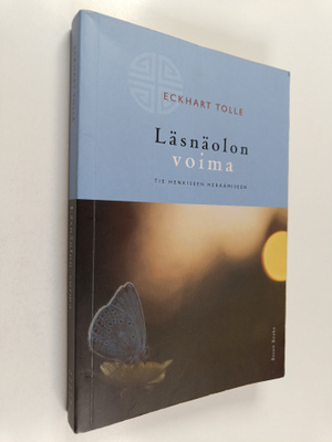 Eckhart Tolle : Läsnäolon voima : tie henkiseen heräämiseen