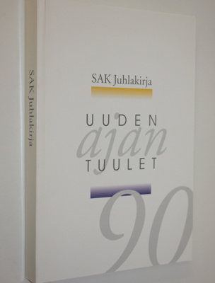 Uuden ajan tuulet : SAK 90 vuotta