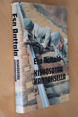 Esa Anttala : Kiskosota Kannaksella ( 1974 )