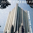 SOLID STRANGERS :: GIMME THE LIGHT :: VINYYLI MAXI 12"  1987 - pikkukuva 1