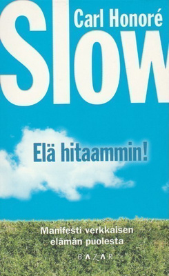 Carl Honoré: Slow - elä hitaammin!