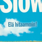 Carl Honoré: Slow - elä hitaammin! - pikkukuva 1