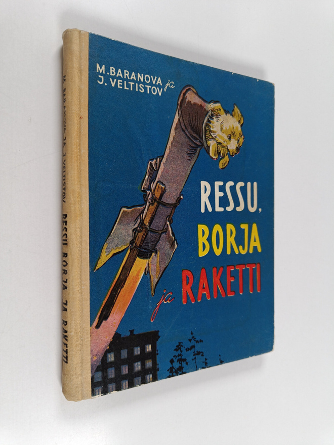 M. Baranova : Ressu, Borja ja raketti : kertomus kulkukoi...
