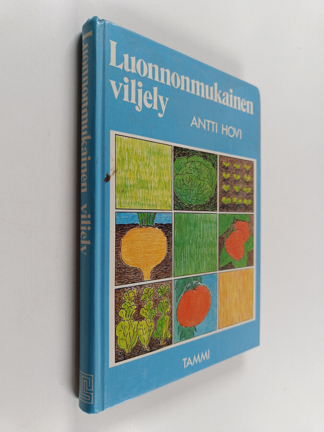 Antti Hovi : Luonnonmukainen viljely : mitä se on, miten ...