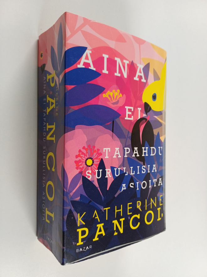 Katherine Pancol : Aina ei tapahdu surullisia asioita