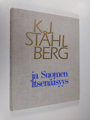 K. J. Ståhlberg : K. J. Ståhlberg ja Suomen itsenäisyys