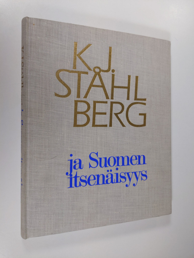 K. J. Ståhlberg : K. J. Ståhlberg ja Suomen itsenäisyys