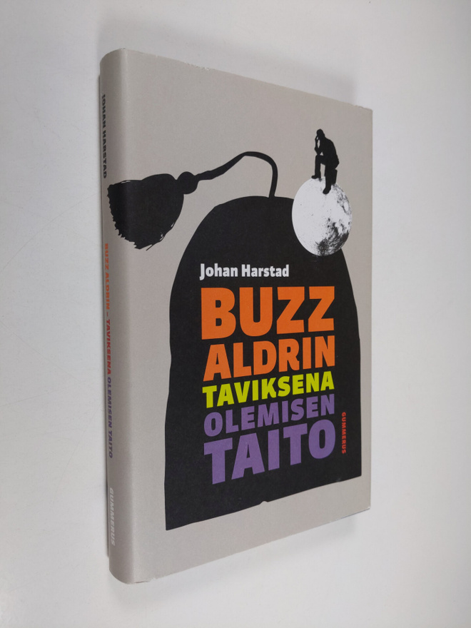 Johan Harstad : Buzz Aldrin : taviksena olemisen taito