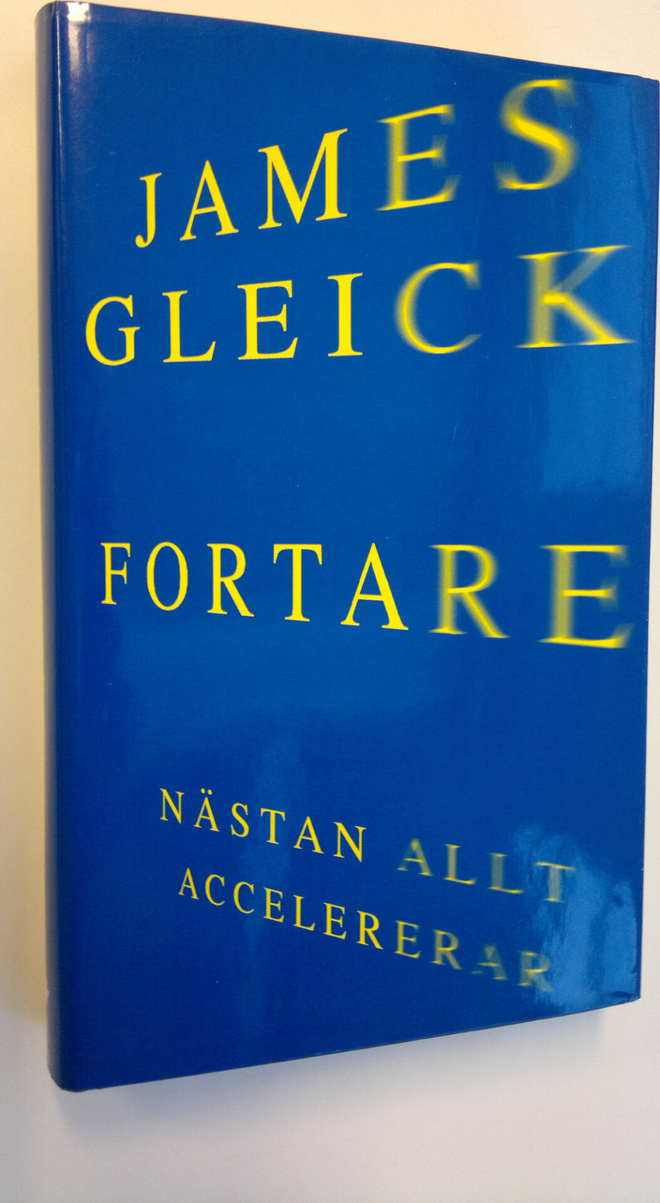 james Gleck : Fortare - nästan allt accelererar