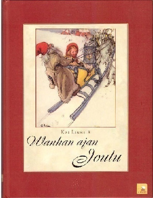 Kai Linnilä : Wanhan ajan joulu - tule joulu kultainen