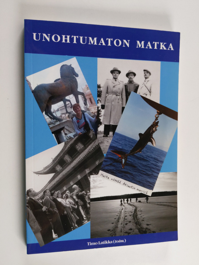 Timo (toim.) Latikka : Unohtumaton matka : Keskustan leht...