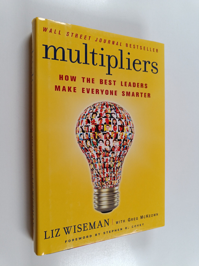 Liz Wiseman : Multipliers : How the best leaders make eve...