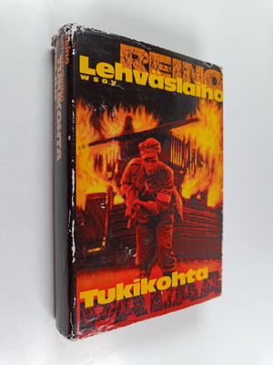 Reino Lehväslaiho : Tukikohta palaa (signeerattu, tekijän...