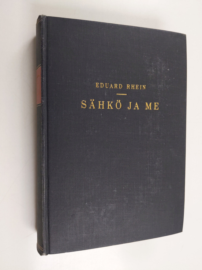 Eduard Rhein : Sähkö ja me : ajanmukainen jokamiehen sähk...