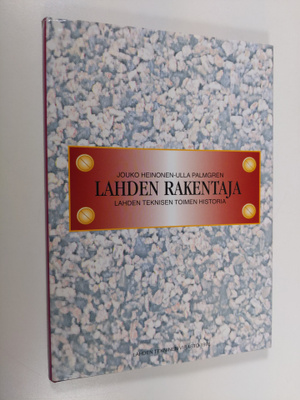 Jouko Heinonen : Lahden rakentaja : Lahden teknisen toime...