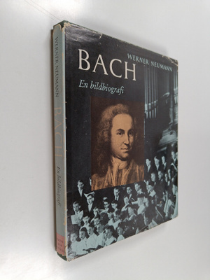 Werner Neumann : Bach : En bildbiografi