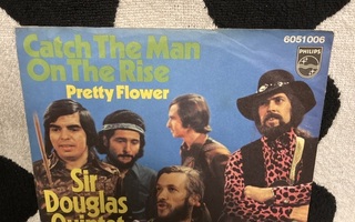 Sir Douglas Quintet – Catch The Man On The Rise 7"