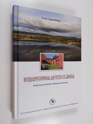 Tarja Lappalainen : Ruijansuomalaisten elämää : historiaa...