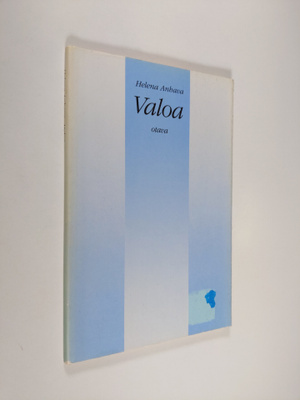 Helena Anhava : Valoa : runoja