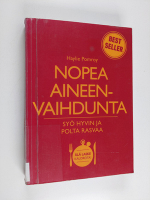Haylie Pomroy : Nopea aineenvaihdunta : syö hyvin ja polt...