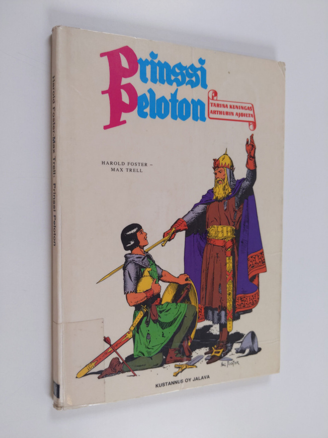 Harold Foster : Prinssi Peloton : Tarina kuningas Arthuri...