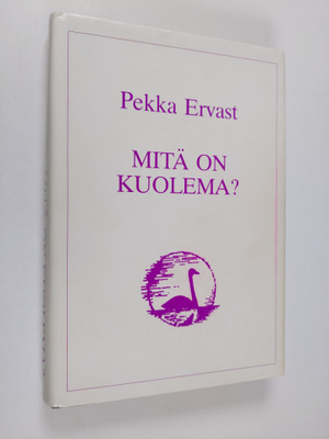 Pekka Ervast : Mitä on kuolema : palanen yliaistillista s...