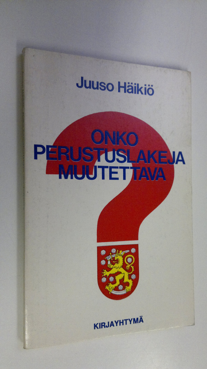 Juuso Häikiö : Onko perustuslakeja muutettava