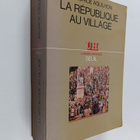 Maurice Agulhon : La Republique au village - les populati... - pikkukuva 1