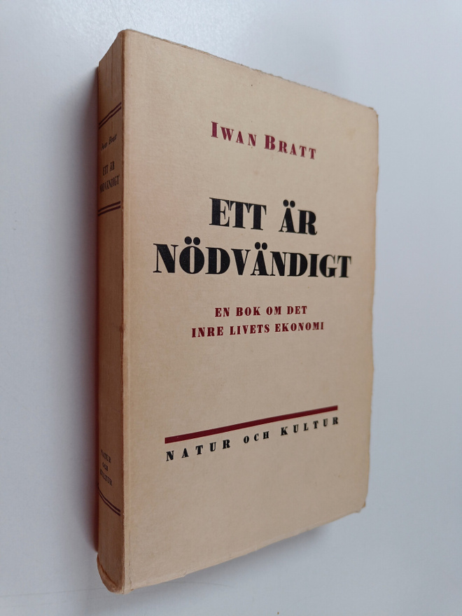 Iwan Bratt : Ett är nödvändigt : en bok om det inre livet...