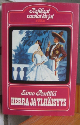 Simo Penttilä: Herra ja ylhäisyys, Otava 1975. 184 s.