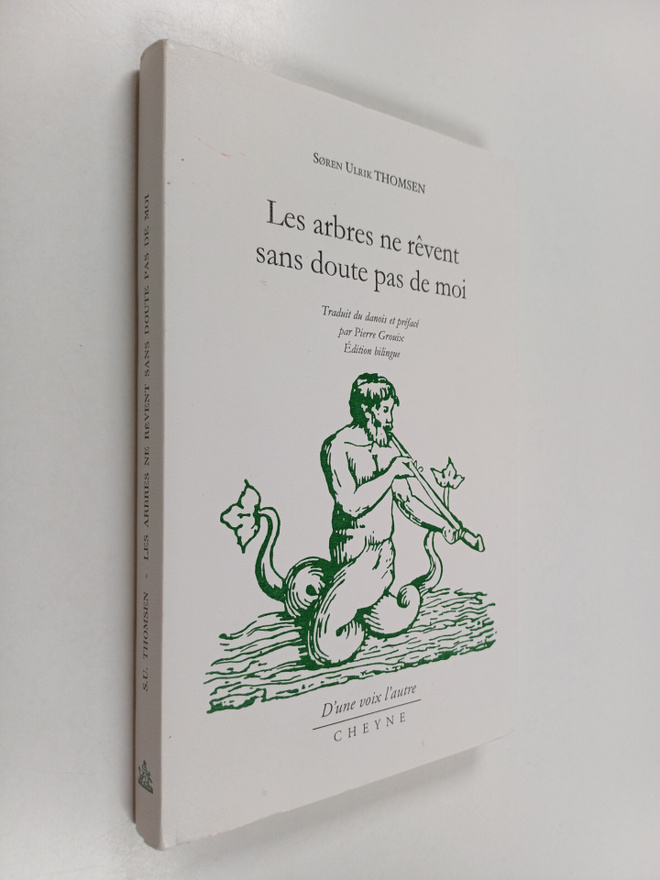 Soren Ulrik Thomsen : Les arbres ne revent sans doute pas...