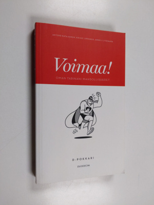 Antero Katajainen : Voimaa! Oman tarinani mahdollisuudet