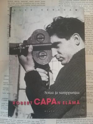 Alex Kershaw - Sotaa ja samppanjaa: Robert Capan elämä