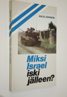 Aulis Jokiniemi : Miksi Israel iski jälleen