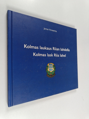 Jarmo Virmavirta : Kolmas laukaus Riian lahdella = Kolmas...